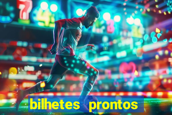 bilhetes prontos futebol para hoje