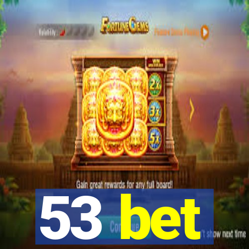 53 bet