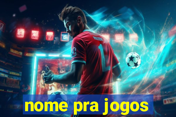 nome pra jogos