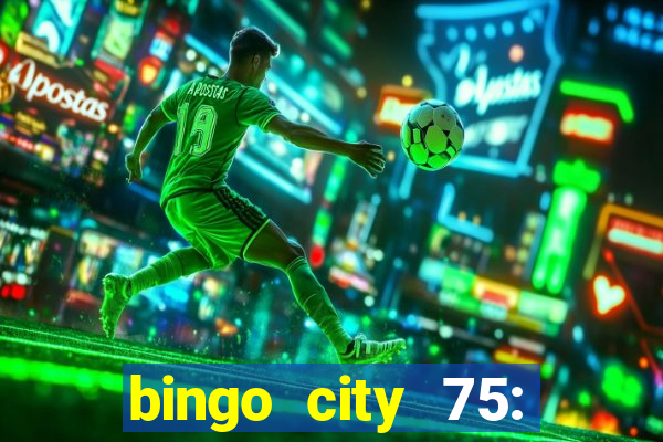 bingo city 75: bingo & slots