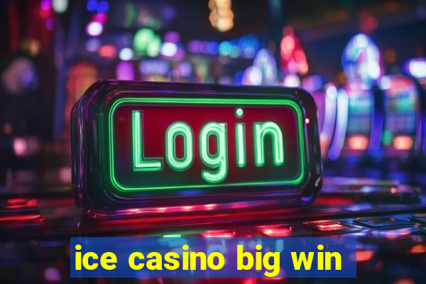 ice casino big win