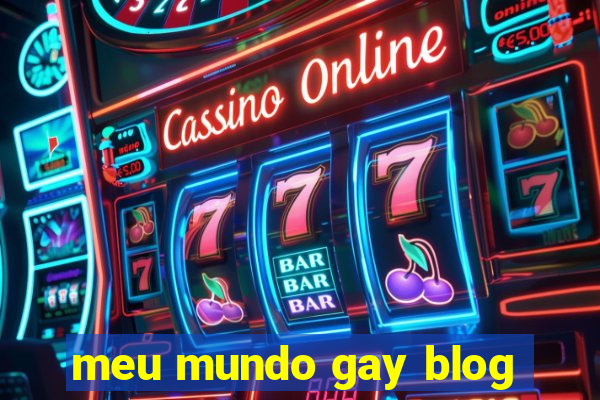 meu mundo gay blog