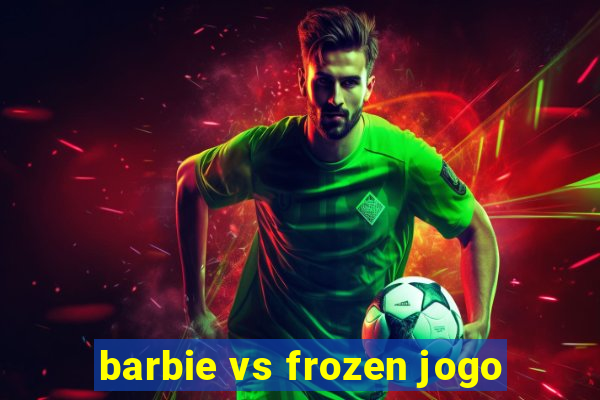 barbie vs frozen jogo