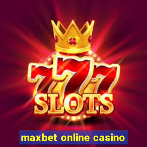 maxbet online casino