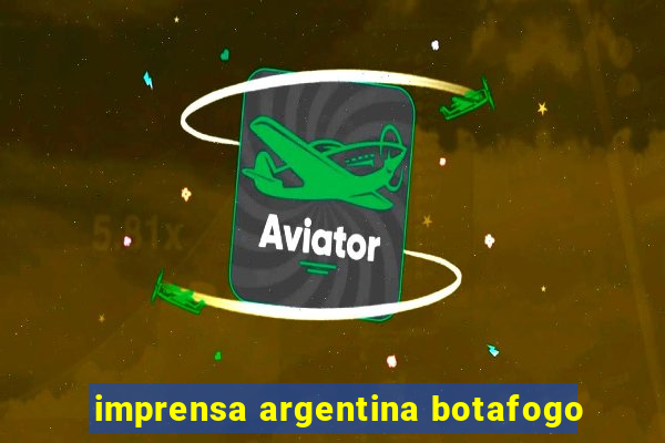 imprensa argentina botafogo