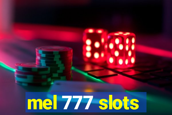 mel 777 slots