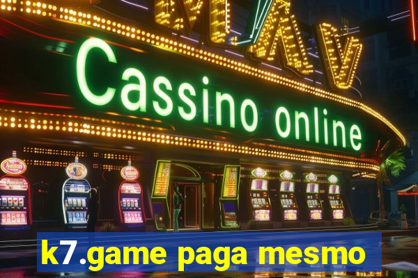 k7.game paga mesmo