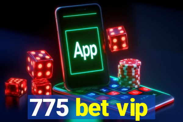 775 bet vip