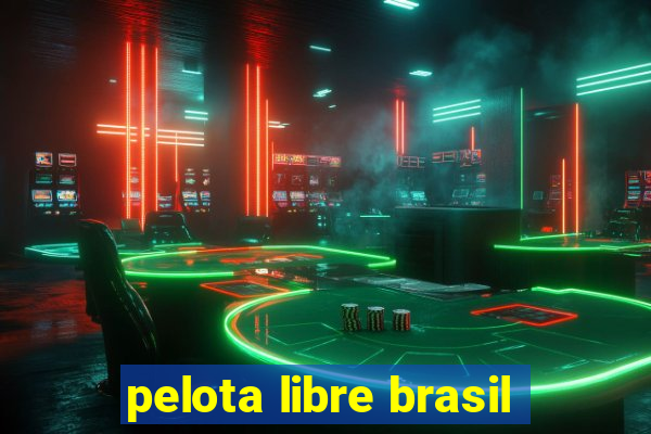 pelota libre brasil