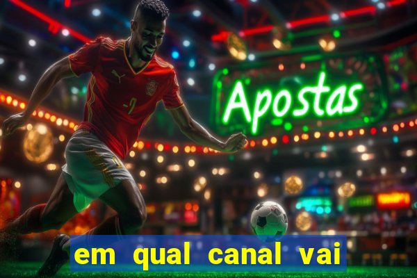 em qual canal vai passar o jogo do inter hoje