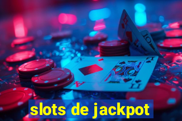 slots de jackpot