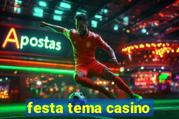 festa tema casino