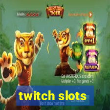 twitch slots