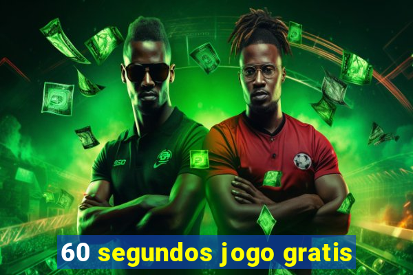 60 segundos jogo gratis