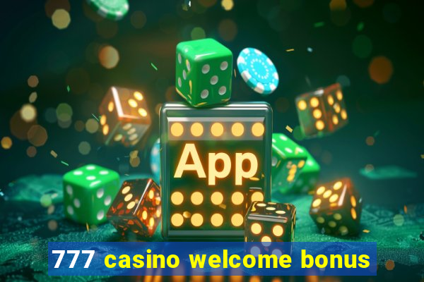 777 casino welcome bonus