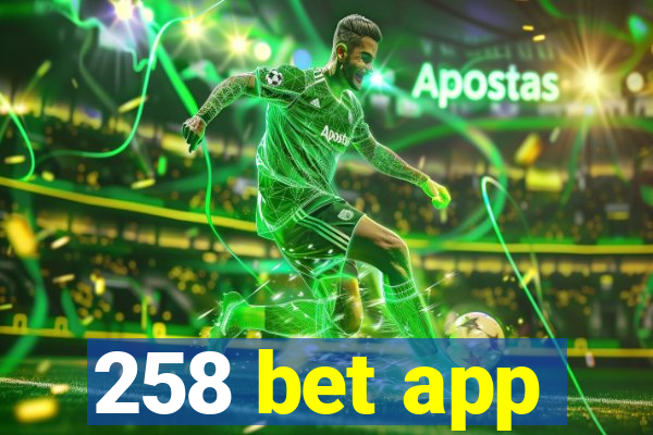 258 bet app