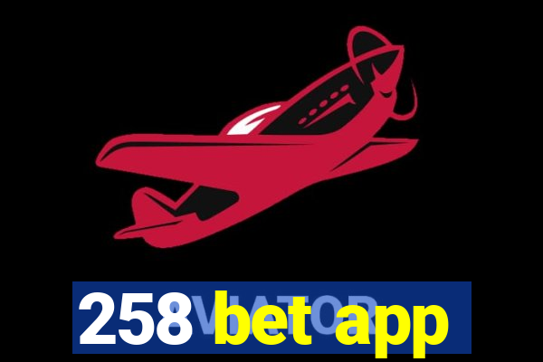 258 bet app