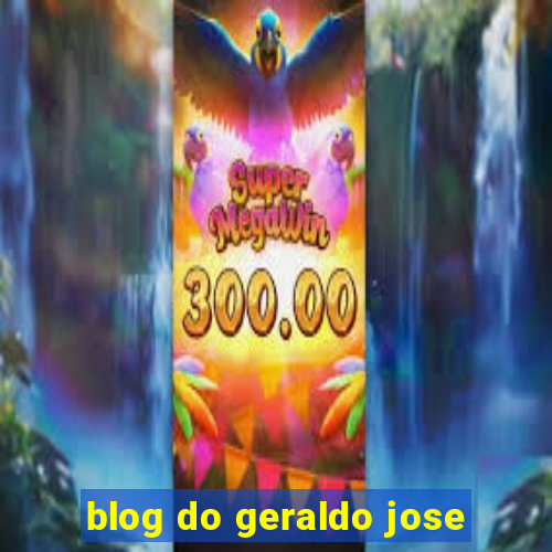 blog do geraldo jose