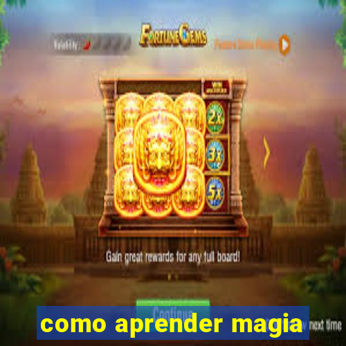 como aprender magia