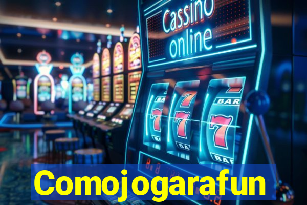 Comojogarafun