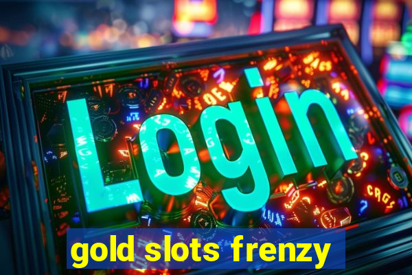 gold slots frenzy