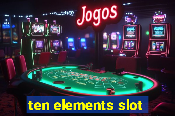 ten elements slot