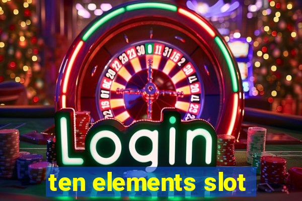 ten elements slot