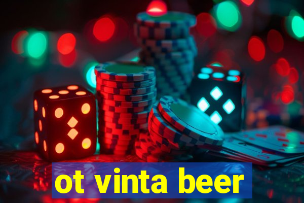 ot vinta beer