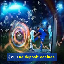 $200 no deposit casinos