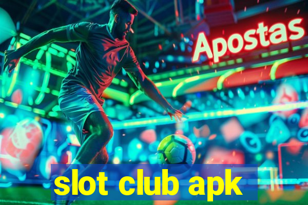 slot club apk