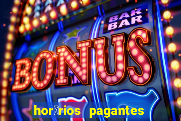 hor谩rios pagantes pg soft