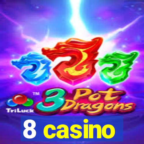 8 casino