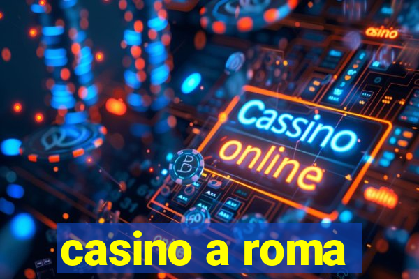 casino a roma