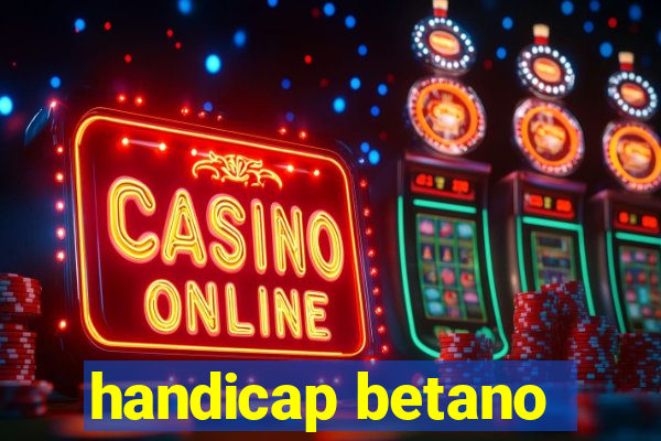 handicap betano