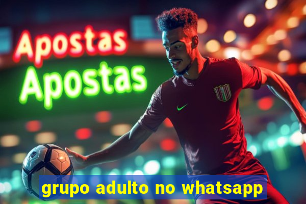 grupo adulto no whatsapp