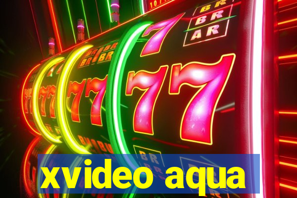 xvideo aqua