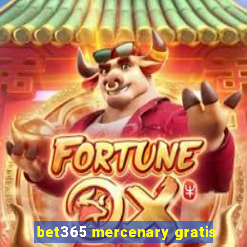 bet365 mercenary gratis