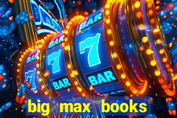 big max books unlimited slot