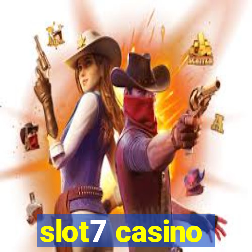 slot7 casino