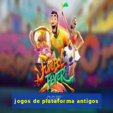 jogos de plataforma antigos