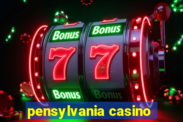 pensylvania casino