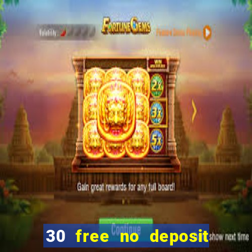 30 free no deposit casino uk