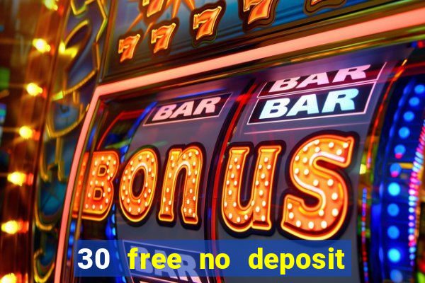 30 free no deposit casino uk