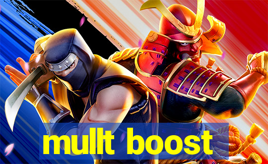 mullt boost