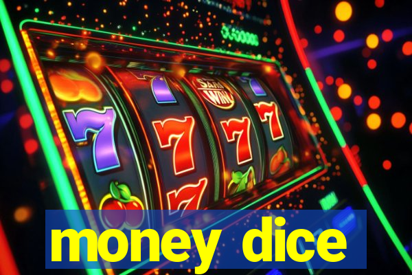 money dice