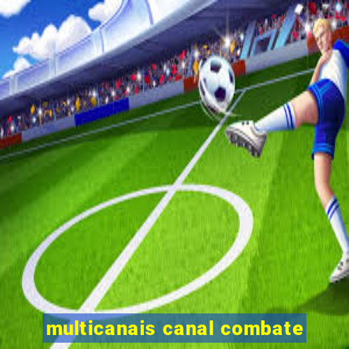 multicanais canal combate