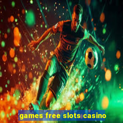 games free slots casino