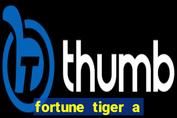 fortune tiger a partir de 1 real