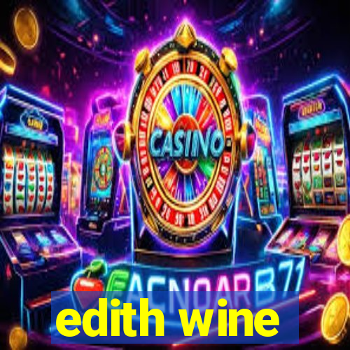 edith wine