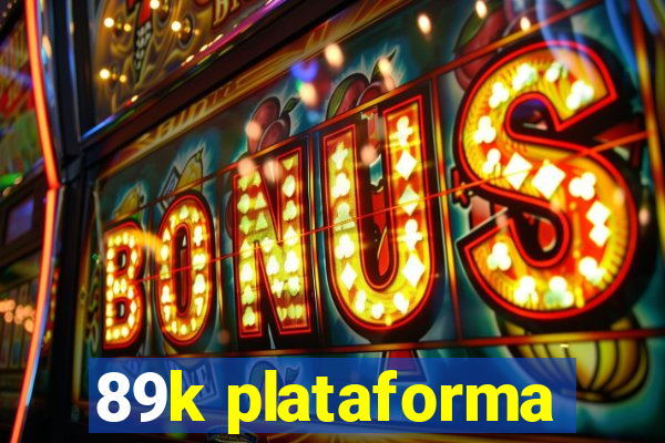 89k plataforma